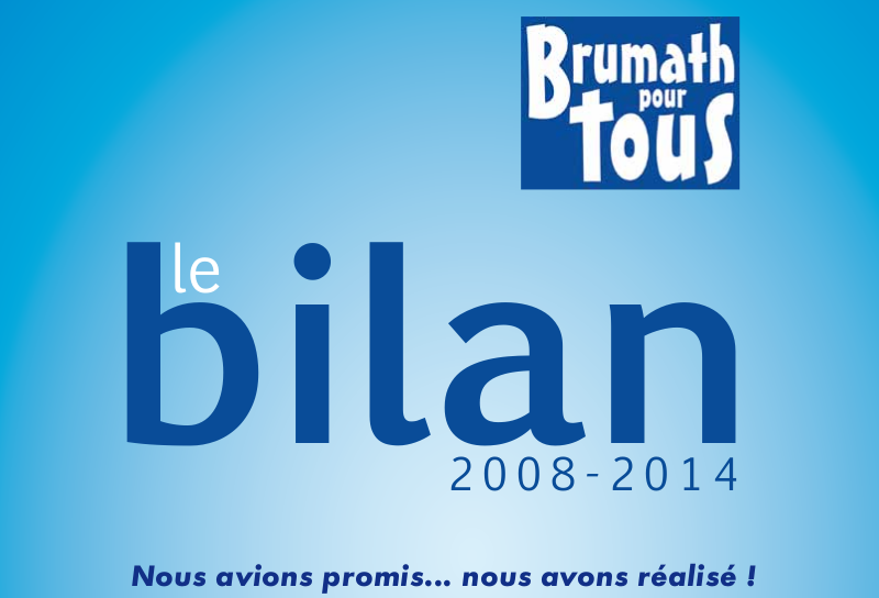 Le bilan de l'équipe d'entente communale conduite pat Etienne WOLF, bilan 2008 - 2014 de Brumath pour tous - Nous avions promis ... nous avons réalisé !